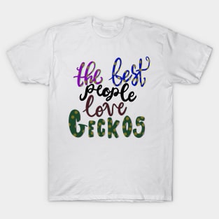 The Best People Love Geckos Reptile T-Shirt